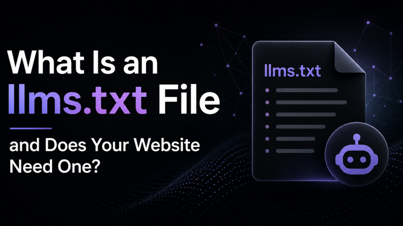 What Is an llms.txt File and Does Your Website Need One?